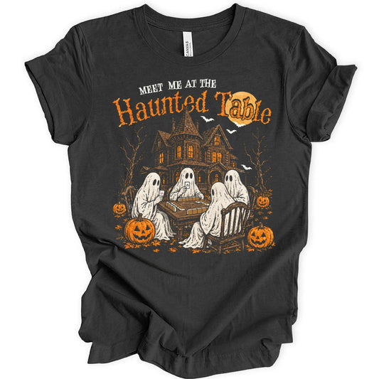 Meet Me At The Haunted Table T-Shirt