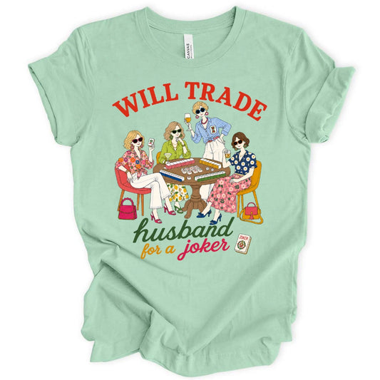 Will trade husband for jokers T-shirt