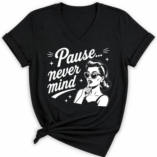 Pause Never Mind Lady V-neck
