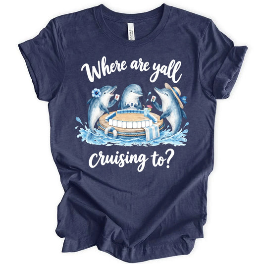 Where are yall cruising T-shirt