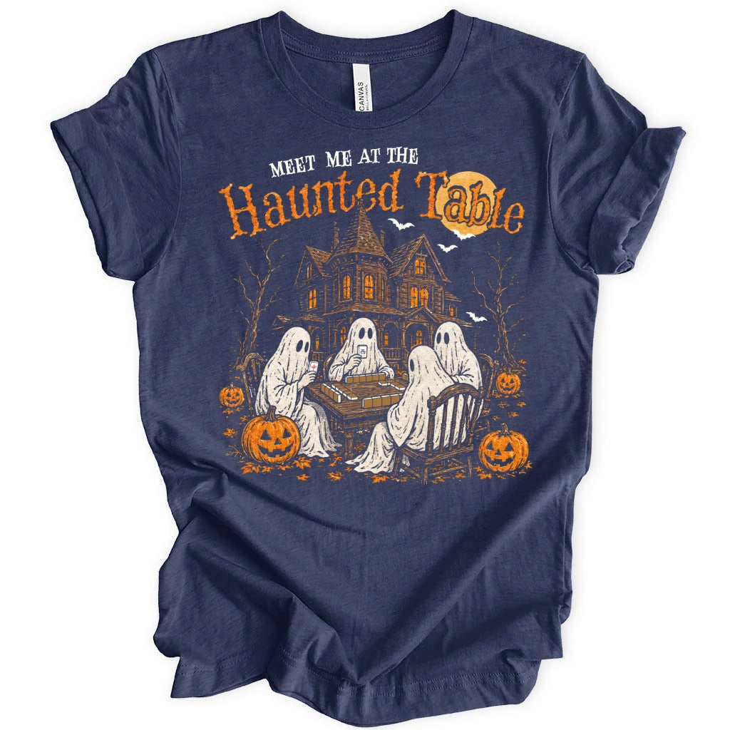 Meet Me At The Haunted Table T-Shirt