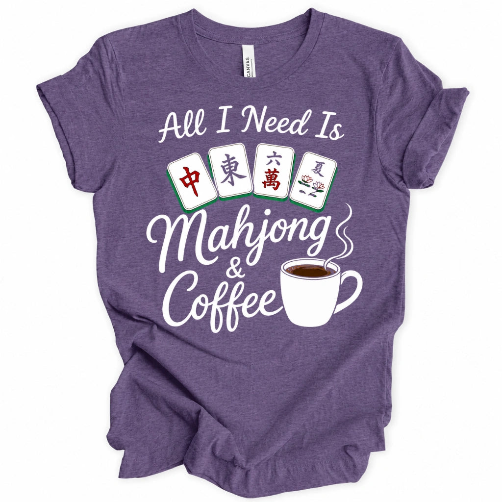 All I Need Is Mahjong & Coffee T-Shirt