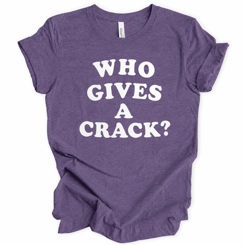 Gives A Crack T-Shirt