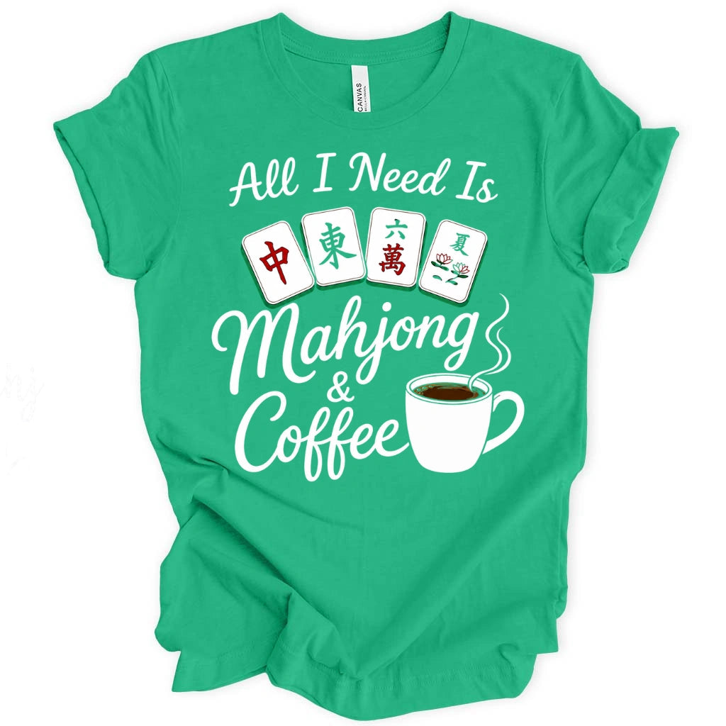 All I Need Is Mahjong & Coffee T-Shirt