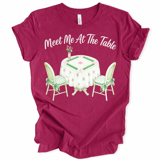 Meet Me At The Table T-Shirt