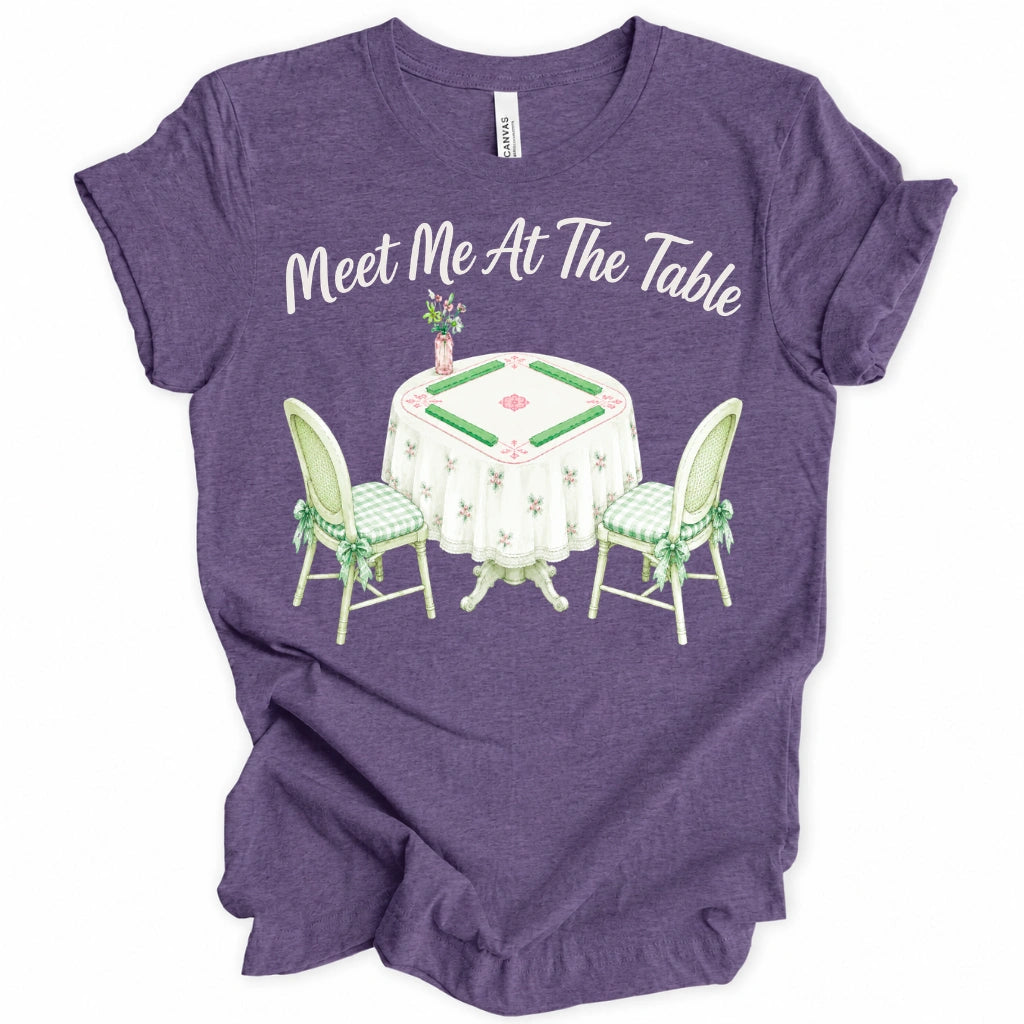 Meet Me At The Table T-Shirt
