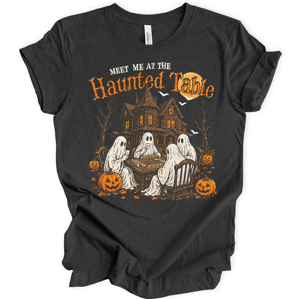 Meet Me At The Haunted Table T-Shirt