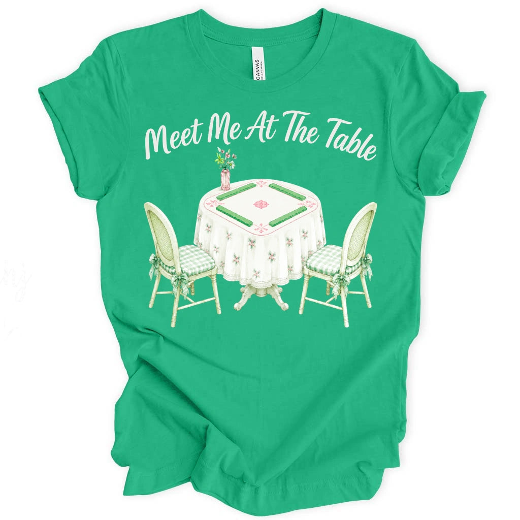Meet Me At The Table T-Shirt