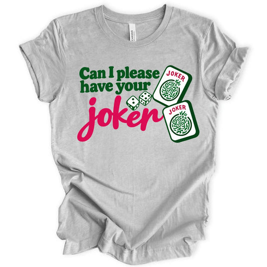 Can I Please Have Your Joker T-Shirt