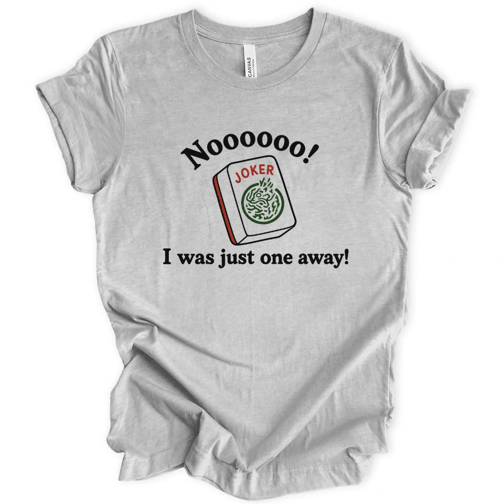 Just one tile away T-shirt