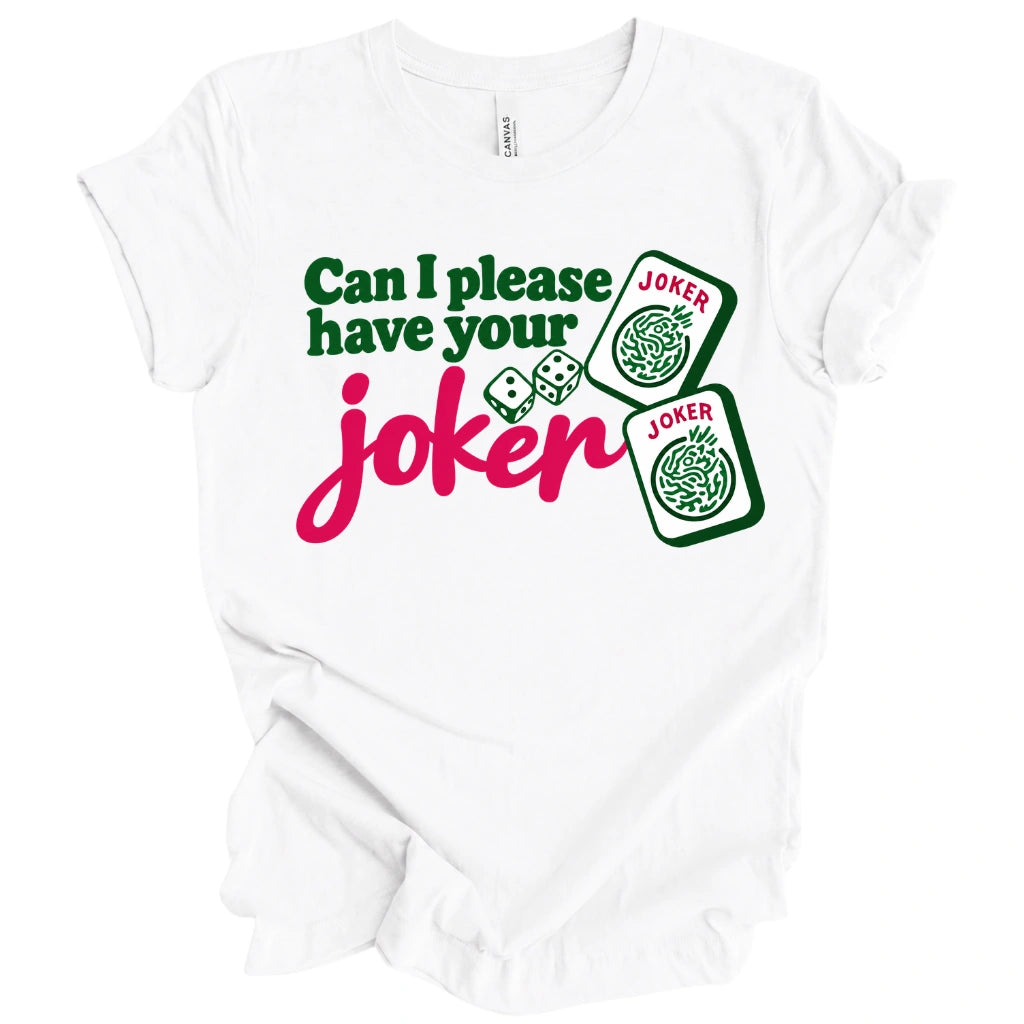 Can I Please Have Your Joker T-Shirt
