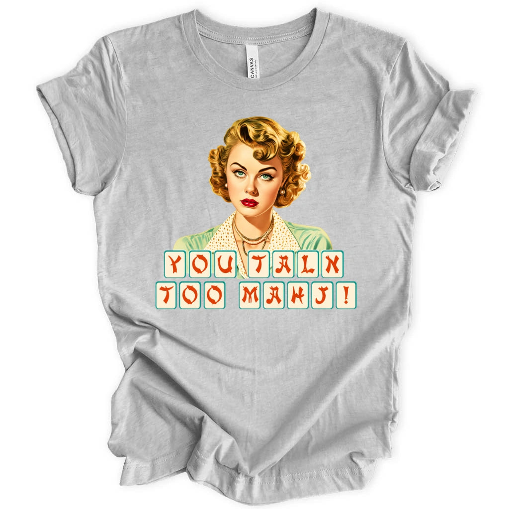 You talk too mahj T-shirt