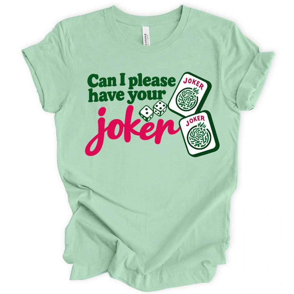 Can I Please Have Your Joker T-Shirt
