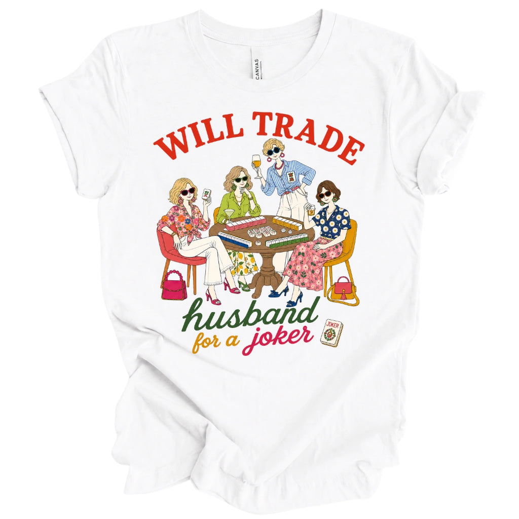 Will trade husband for jokers T-shirt