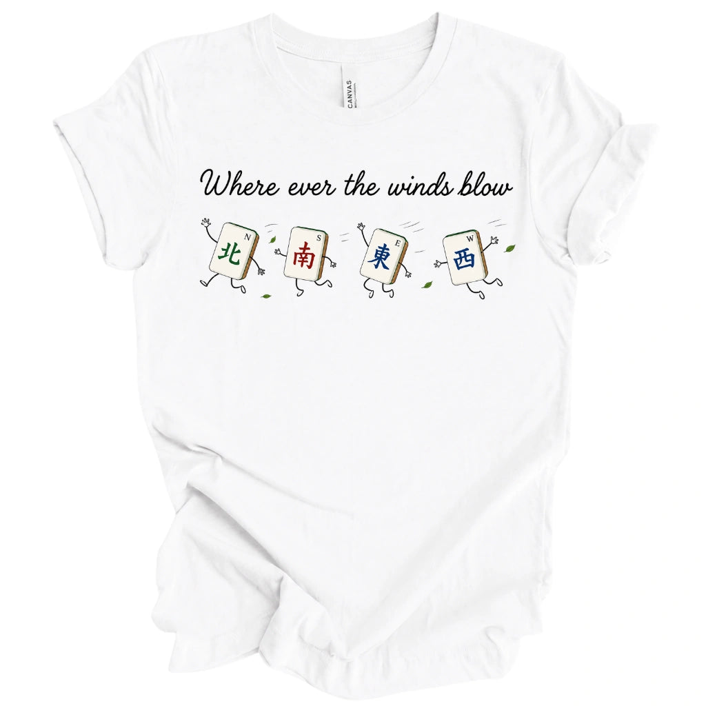 Where ever the winds blow T-shirt