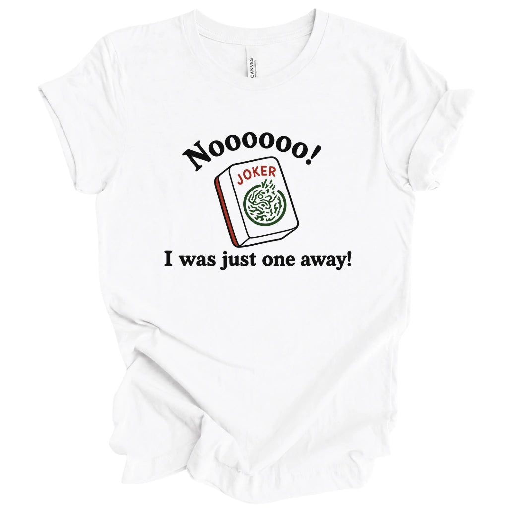 Just one tile away T-shirt