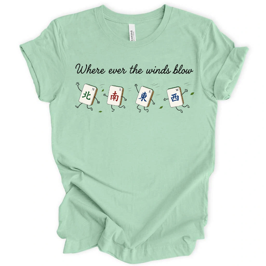 Where ever the winds blow T-shirt