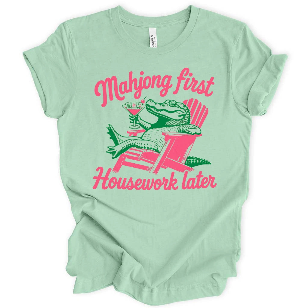Mahjong first, Housework later T-shirt