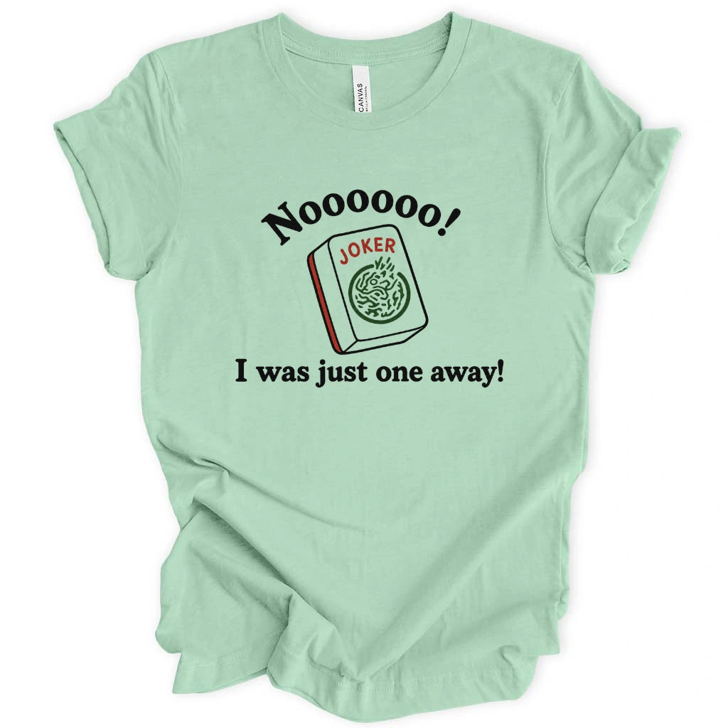Just one tile away T-shirt