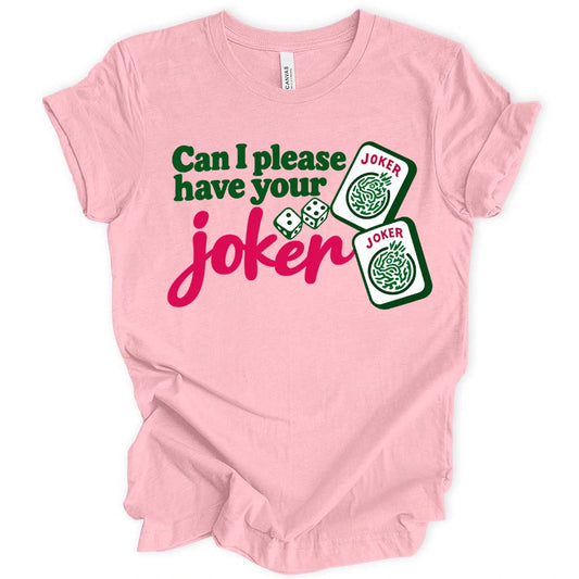 Can I Please Have Your Joker T-Shirt
