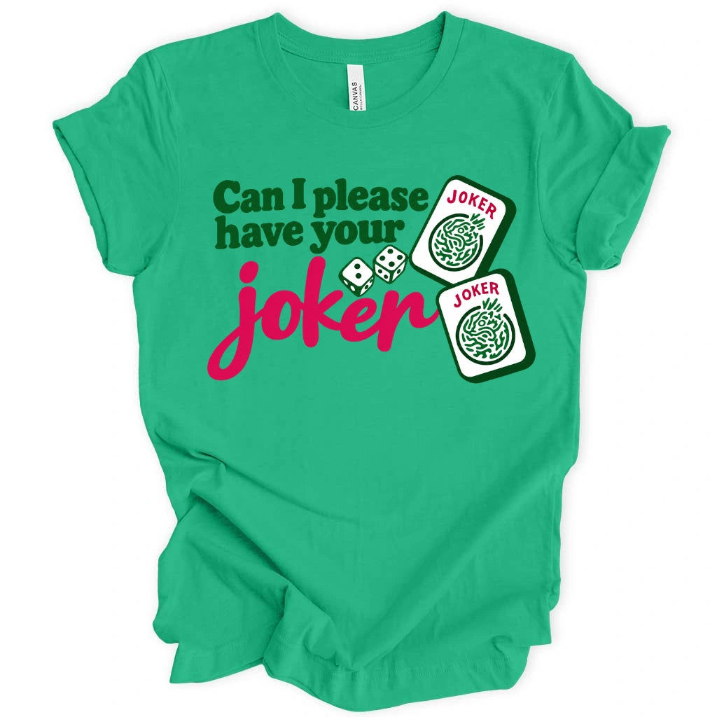 Can I Please Have Your Joker T-Shirt