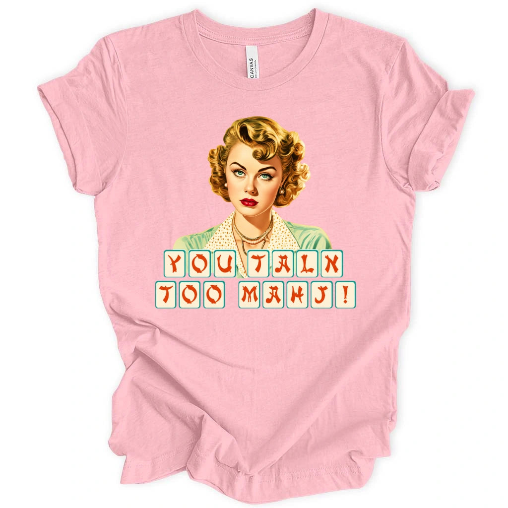 You talk too mahj T-shirt