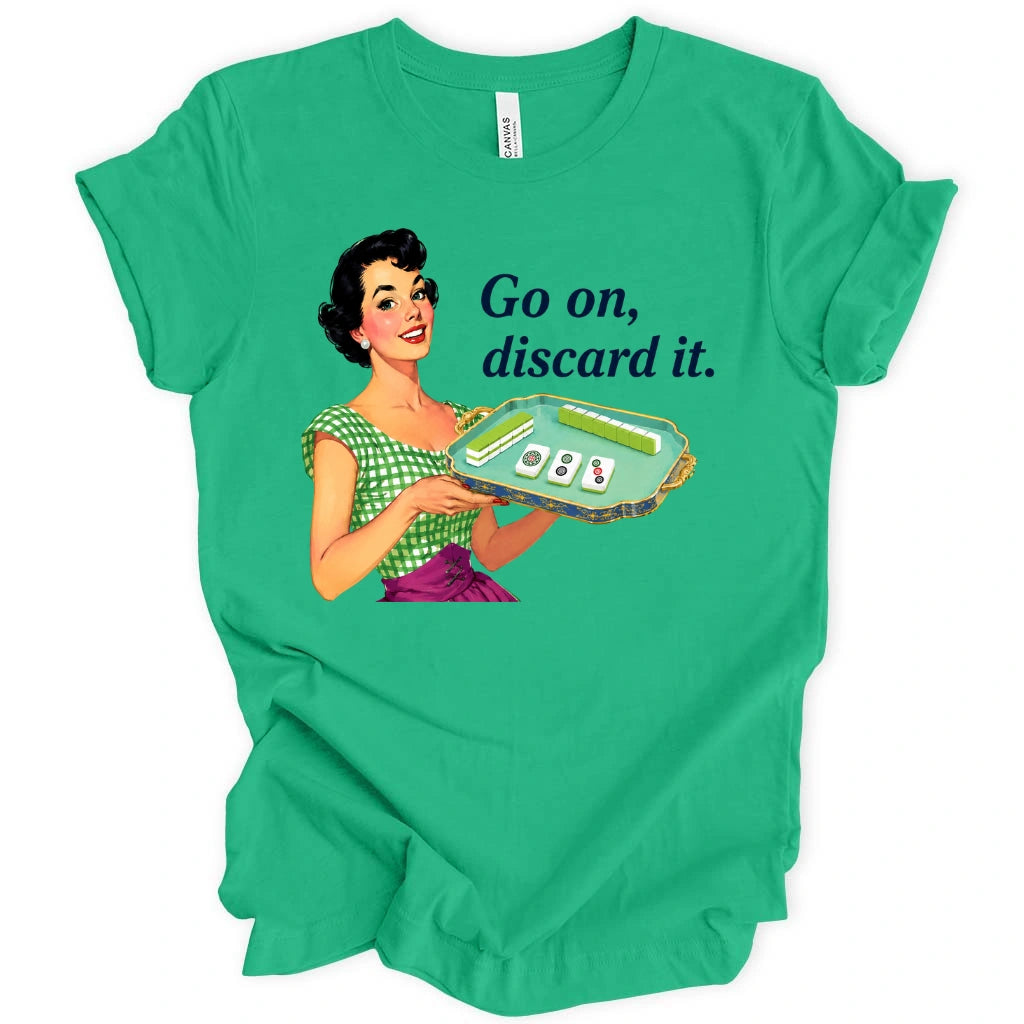 Go on, discard it T-shirt