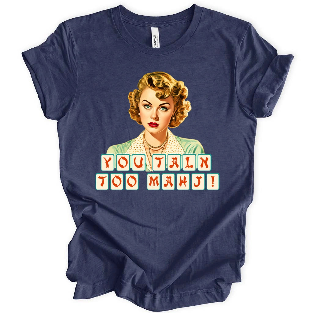 You talk too mahj T-shirt