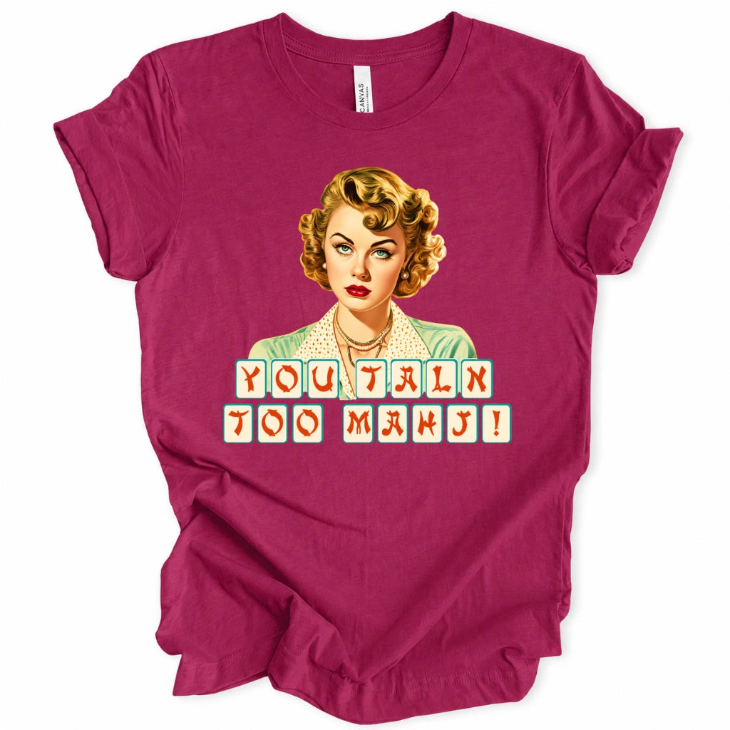 You talk too mahj T-shirt
