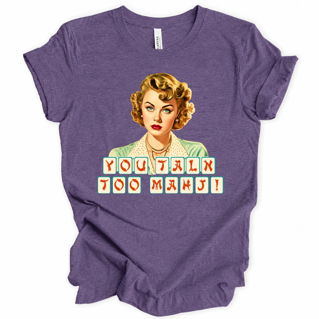 You talk too mahj T-shirt