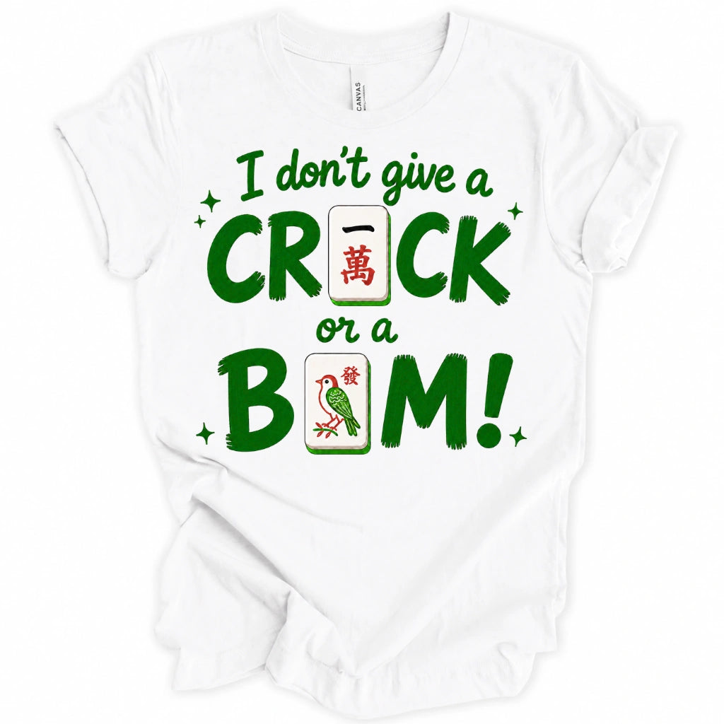 I Don’t Give A Crack Or A Bam T-Shirt
