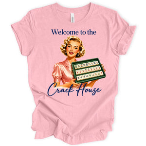 Welcome to the crack house T-shirt