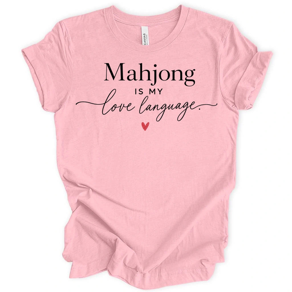 Mahjong Is My Love Language T-Shirt