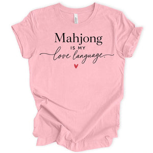 Mahjong Is My Love Language T-Shirt