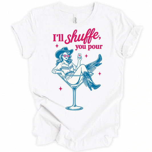I’ll Shuffle, You Pour T-Shirt
