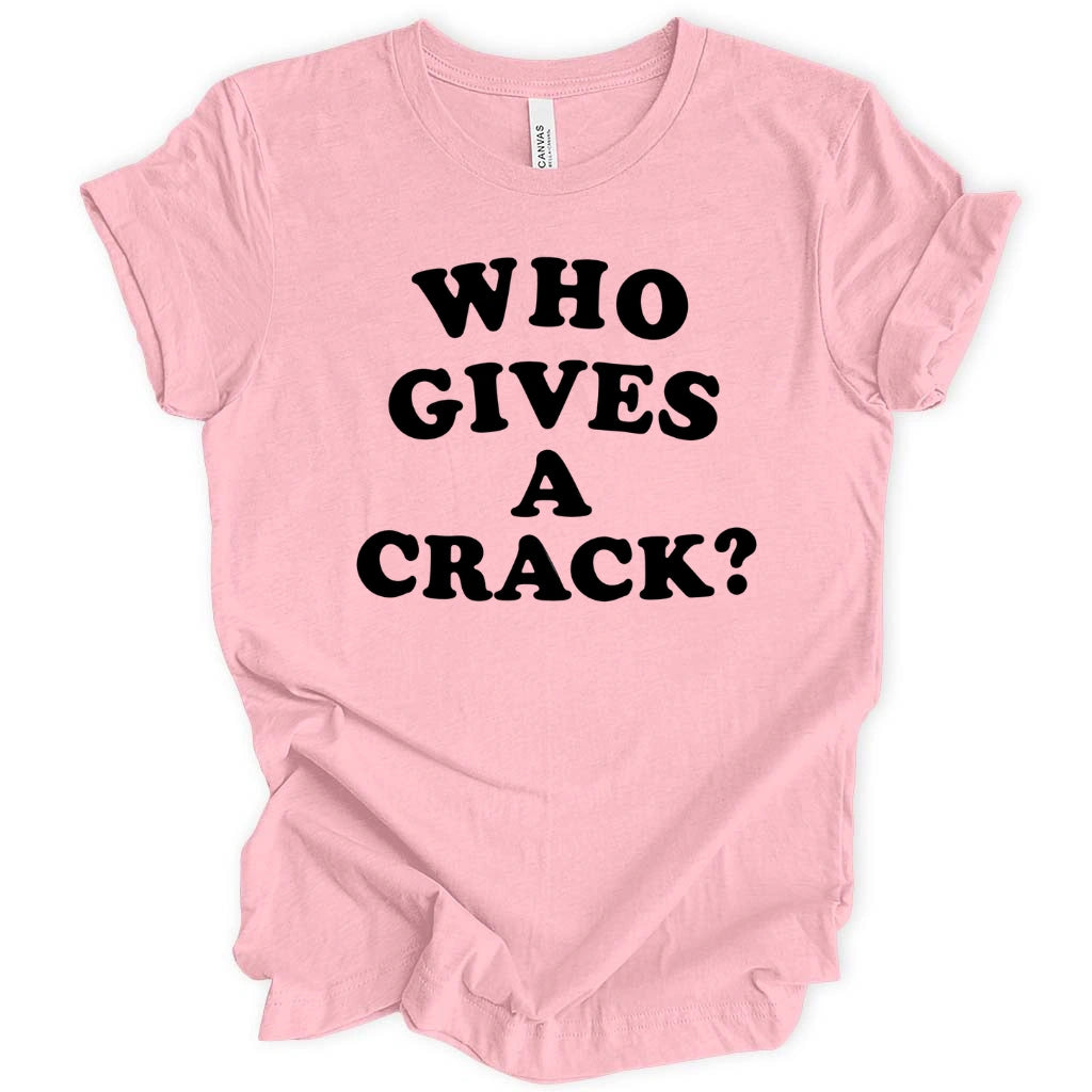 Gives A Crack T-Shirt