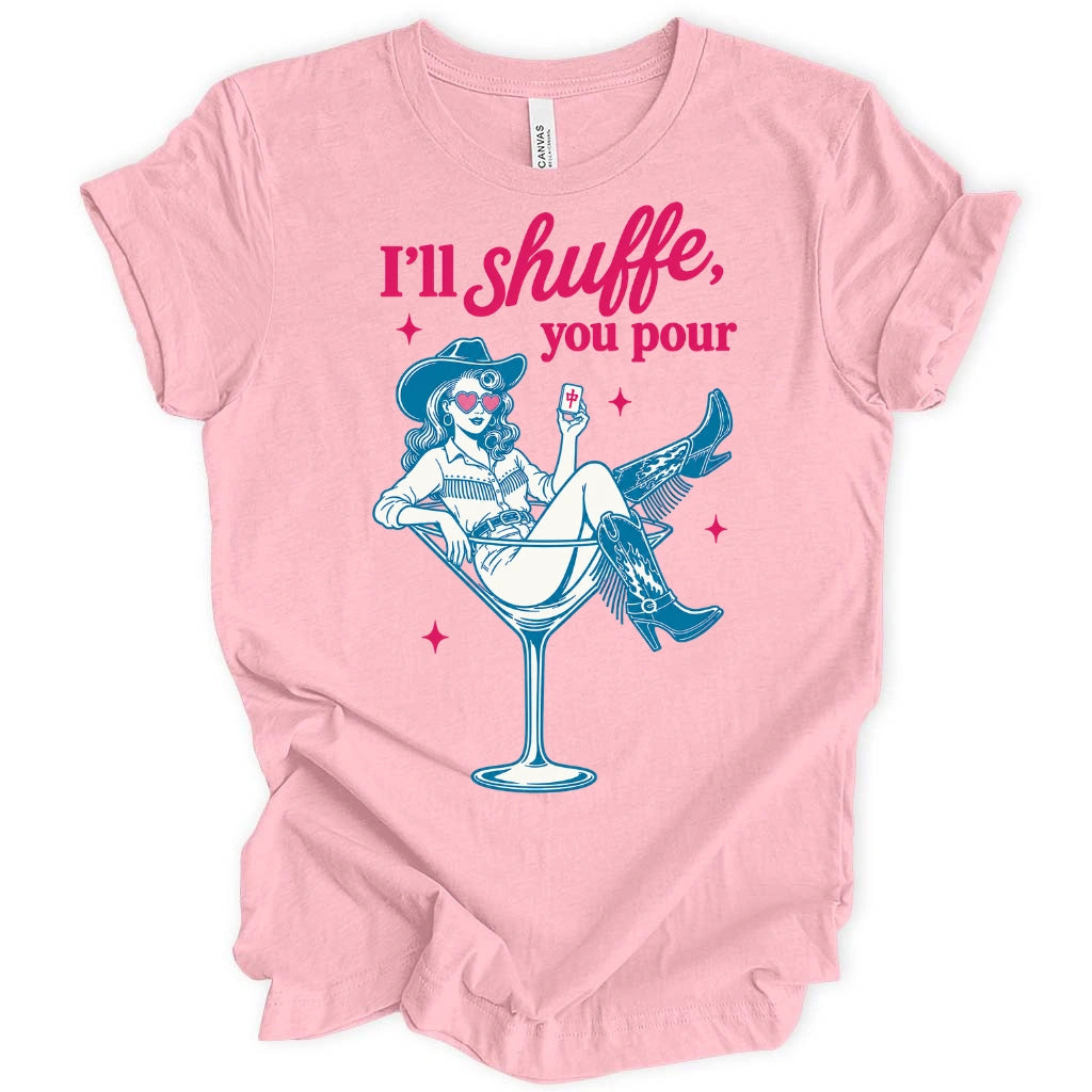 I’ll Shuffle, You Pour T-Shirt
