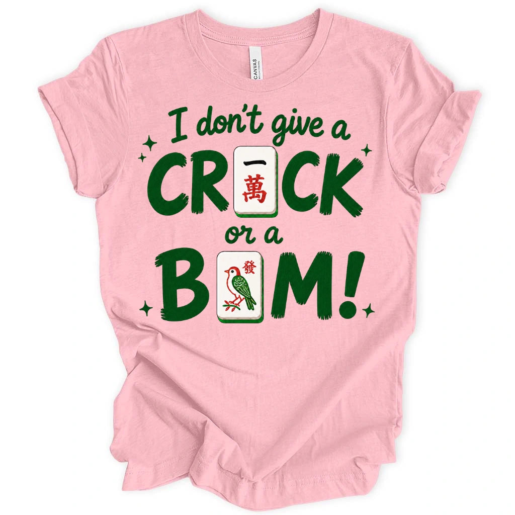 I Don’t Give A Crack Or A Bam T-Shirt