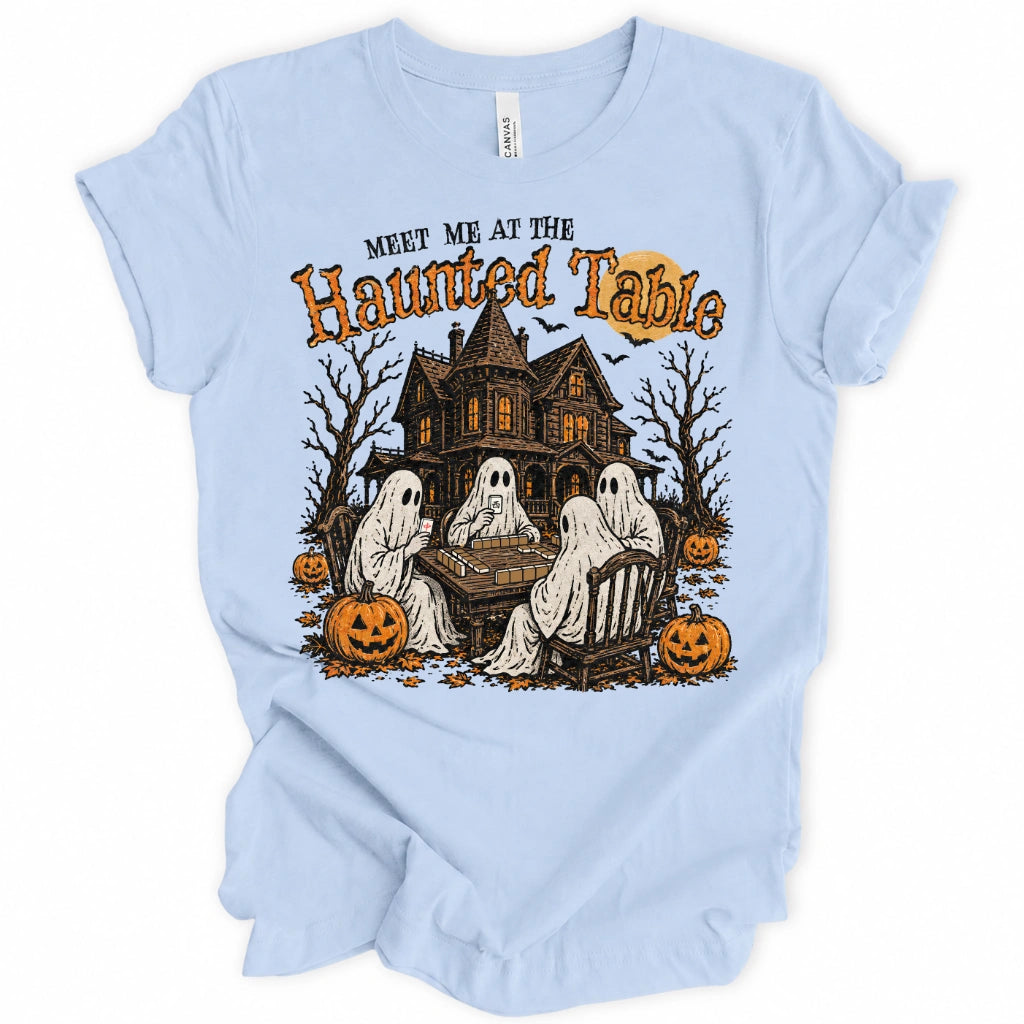 Meet Me At The Haunted Table T-Shirt