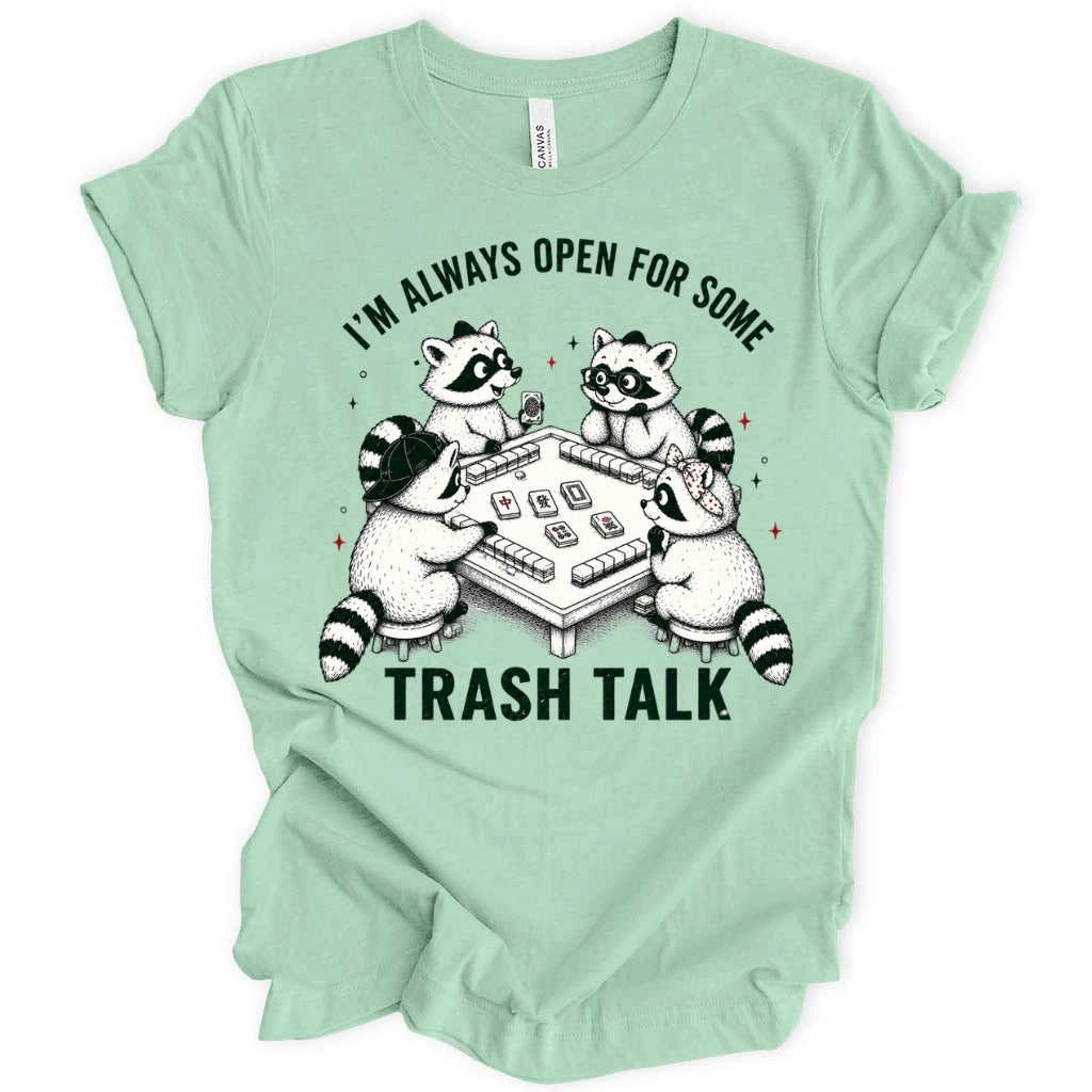 Always Open for Trash Talk Raccoon T-Shirt