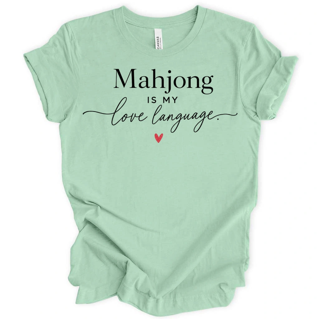 Mahjong Is My Love Language T-Shirt