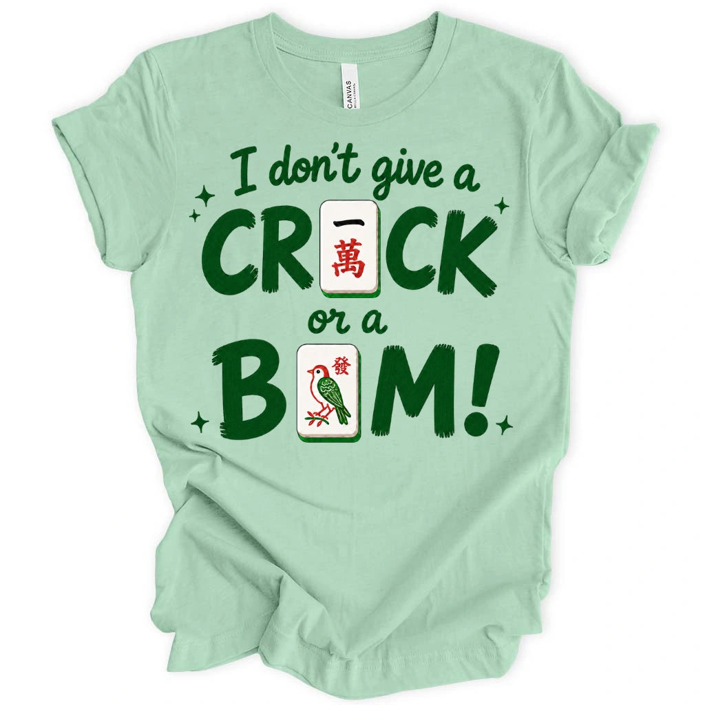 I Don’t Give A Crack Or A Bam T-Shirt
