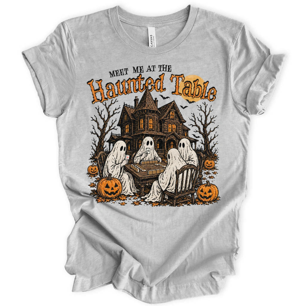 Meet Me At The Haunted Table T-Shirt