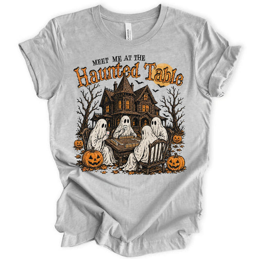 Meet Me At The Haunted Table T-Shirt