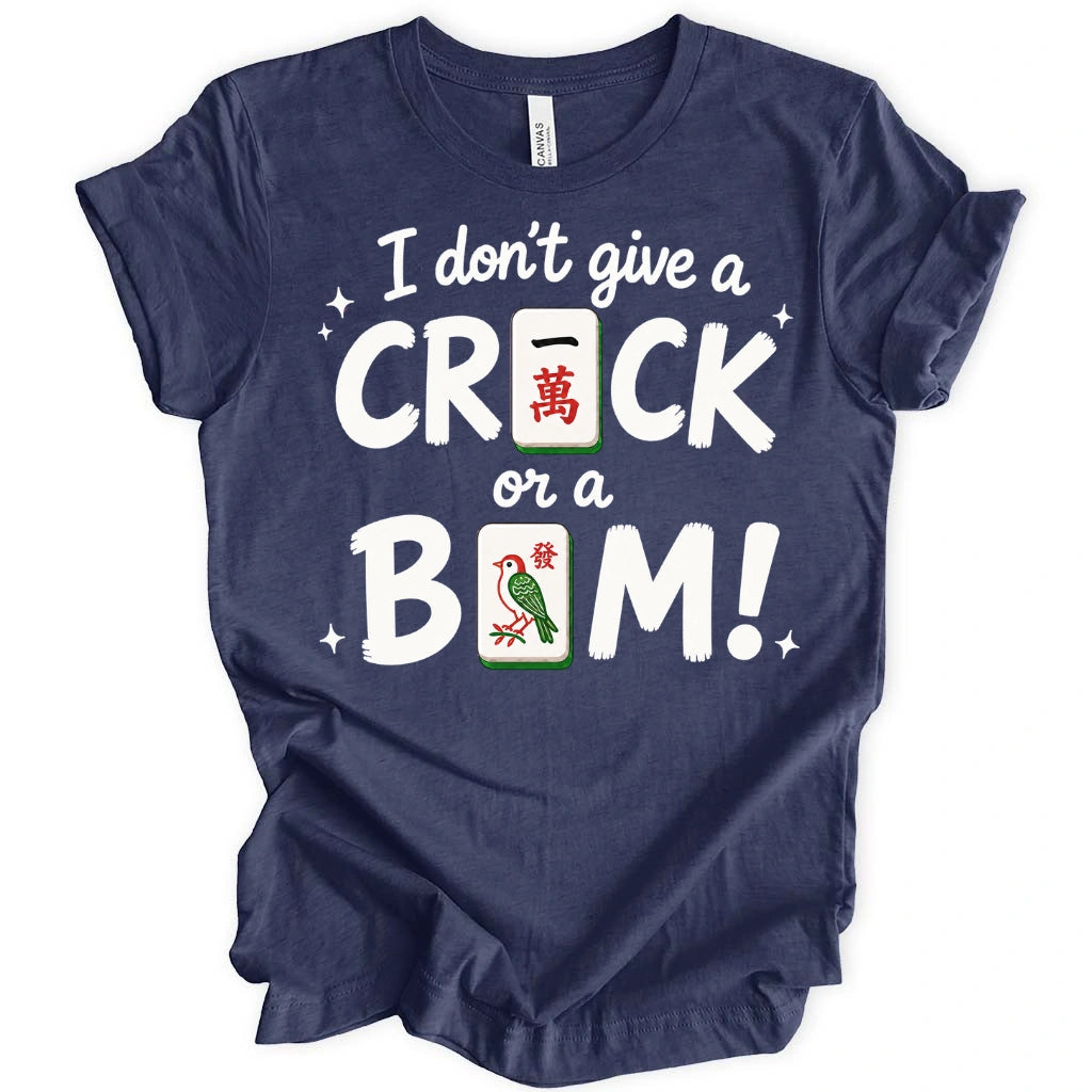 I Don’t Give A Crack Or A Bam T-Shirt