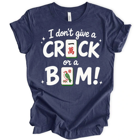 I Don’t Give A Crack Or A Bam T-Shirt