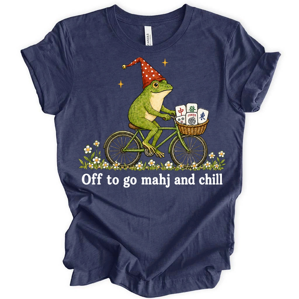 Off to go mahj and chill T-shirt