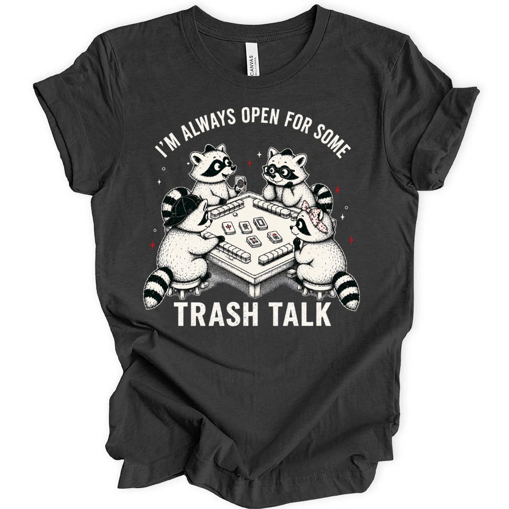 Always Open for Trash Talk Raccoon T-Shirt