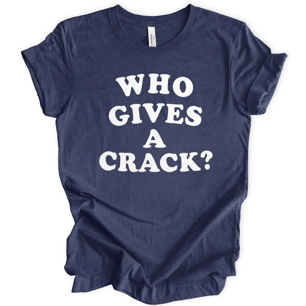 Gives A Crack T-Shirt