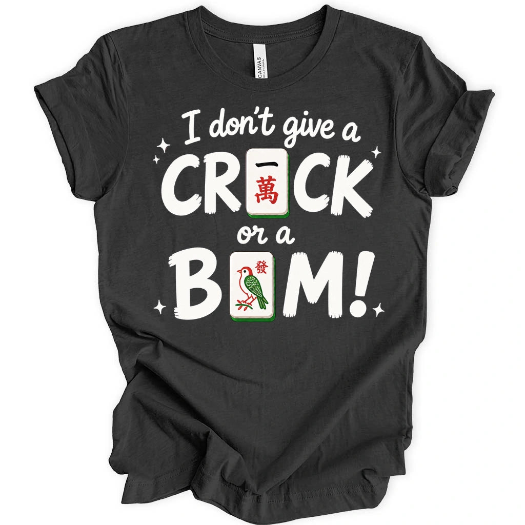 I Don’t Give A Crack Or A Bam T-Shirt